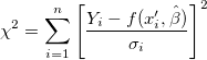 \chi ^2=\sum_{i=1}^n \left [ \frac{Y_i-f(x_i^{\prime },\hat{\beta }) } {\sigma _i} \right ]^2
