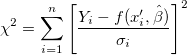 \chi ^2=\sum_{i=1}^n \left [ \frac{Y_i-f(x_i^{\prime },\hat{\beta }) } {\sigma _i} \right ]^2