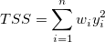 TSS=\sum_{i=1}^nw_iy_i^2