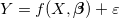 Y=f(X, \boldsymbol{\beta})+\varepsilon 