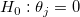 H_0: \theta_j = 0 \,