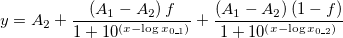 y=A_2+\frac{\left( A_1-A_2\right) f}{1+10^{\left( x-\log x_{0\_1}\right) }}+\frac{\left( A_1-A_2\right) \left( 1-f\right) }{1+10^{\left( x-\log x_{0\_2}\right) }} y=A_2+\frac{\left( A_1-A_2\right) f}{1+10^{\left( x-\log x_{0\_1}\right) }}+\frac{\left( A_1-A_2\right) \left( 1-f\right) }{1+10^{\left( x-\log x_{0\_2}\right) }}