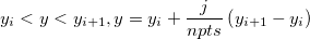 y_i<y<y_{i+1},y=y_i+\frac j{npts}\left( y_{i+1}-y_i\right)