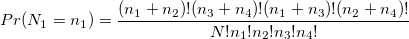 Pr(N_1=n_1) = \frac{(n_1+n_2)!(n_3+n_4)!(n_1+n_3)!(n_2+n_4)!}{N!n_1!n_2!n_3!n_4!}