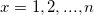 x=1,2,...,n