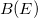 B(E)