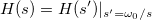H(s) = H(s')|_{s'=\omega_0/s}