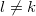 l \ne k\ 