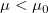 \mu < \mu_0