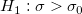 H_1:\sigma > \sigma_0\,\!