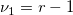 \nu _1=r-1 \,\!