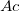 Ac
