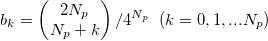 b_k=\begin{pmatrix} 2N_p\\  N_p+k \end{pmatrix}/4^{N_p}\; \; (k=0,1,...N_p)