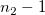 n_2-1\,\!