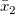 \bar{x}_2\,\!