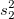 s_2^2\,\!