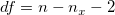 df=n-n_x-2