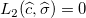 L_2(\widehat{c},\widehat{\sigma })=0 \,\!