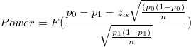 Power =F(\frac{p_0-p_1-z_{\alpha }\sqrt{(p_0(1-p_0) / n) }}{\sqrt{p_1(1-p_1)/n}})