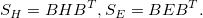 S_H = BHB^{T},S_E = BEB^{T}.