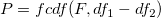 P=fcdf(F,df_1-df_2) \,\!