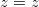 z=z\,\!