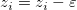 z_i=z_i-\varepsilon