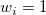 w_{i}=1\,\!