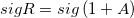 sigR=sig\left( 1+A\right) 
