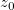 z_0