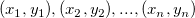 (x_1, y_1), (x_2, y_2), ..., (x_n, y_n)\!