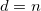 d=n\,
