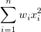\sum_{i=1}^n w_ix_i^2