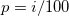 p=i/100\,