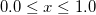 0.0 \le x \le 1.0