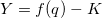 Y=f(q)-K
