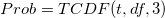 Prob = TCDF(t, df, 3) Prob = TCDF(t, df, 3)