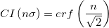 CI\left ( n\sigma \right ) = erf\left ( \frac{n}{\sqrt{2}} \right )