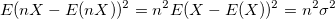 E(nX-E(nX))^2=n^2E(X-E(X))^2=n^2\sigma^2\ 