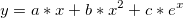 y=a*x+b*x^2+c*e^x \,