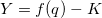 Y=f(q)-K