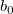 b_0