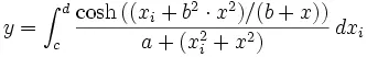 y=\int_{c}^{d} \frac { \cosh { ((x_i + b^2 \cdot x^2) /(b + x))}}{a+(x_i^2+x^2)}\, dx_i