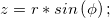 z = r \ast sin\left ( \phi \right );