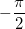 -\frac{\pi }{2}