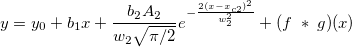 y=y_0+b_1x+\frac{b_2A_2}{w_2\sqrt{\pi/2}}e^{-\frac{2(x-x_{c2})^2}{w_2^2}}+(f\;*\;g)(x) y=y_0+b_1x+\frac{b_2A_2}{w_2\sqrt{\pi/2}}e^{-\frac{2(x-x_{c2})^2}{w_2^2}}+(f\;*\;g)(x)
