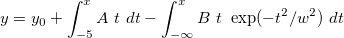 y=y_0+\int_{-5}^{x} A~t~dt - \int_{-\infty}^{x}B~t~\exp(-t^2/{w}^2)~ dt