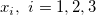 \ x_i, \ i=1, 2, 3