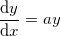 \frac{\mathrm{d} y}{\mathrm{d} x}=ay