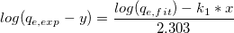log(q_{e,exp}-y) = \frac{log(q_{e,fit})-k_1*x}{2.303} log(q_{e,exp}-y) = \frac{log(q_{e,fit})-k_1*x}{2.303}